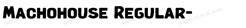 Machohouse Regular字体转换 Machohouse Regular字体转换